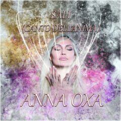 ANNA OXA - Sali (Canto dell'anima)