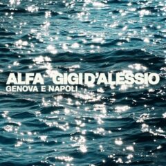 Alfa e Gigi d'Alessio - Genova e Napoli