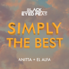BLACK EYED PEAS, ANITTA, EL ALFA - Simply the best