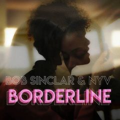 BOB SINCLAR & NYV - Borderline