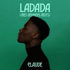 CLAUDE - Ladada (Mes Derniers Mots)