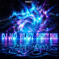 DJ Jad, Wlady, Shorty Shok - Acqua Alla Gola