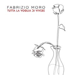 FABRIZIO MORO - Tutta la voglia di vivere