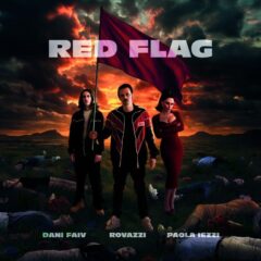 Fabio Rovazzi, Paola Iezzi, Dani Faiv - RED FLAG