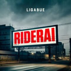LIGABUE - Riderai