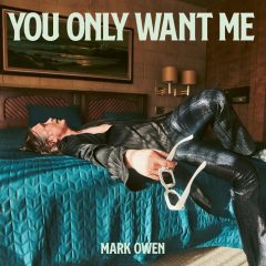 MARK OWEN - You only want me