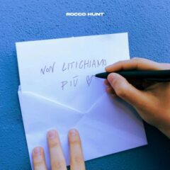 ROCCO HUNT - Non Litighiamo Più