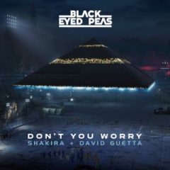 THE BLACK EYED PEAS (CON SHAKIRA E DAVID GUETTA) - Don't you worry