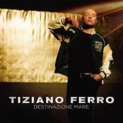 Tiziano Ferro - Destinazione mare