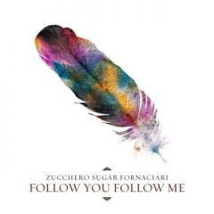 ZUCCHERO – Follow you follow me